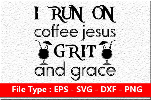 Strong Woman Bundle Quotes Design, I Run on Coffee, Jesus, Grit, and Grace
